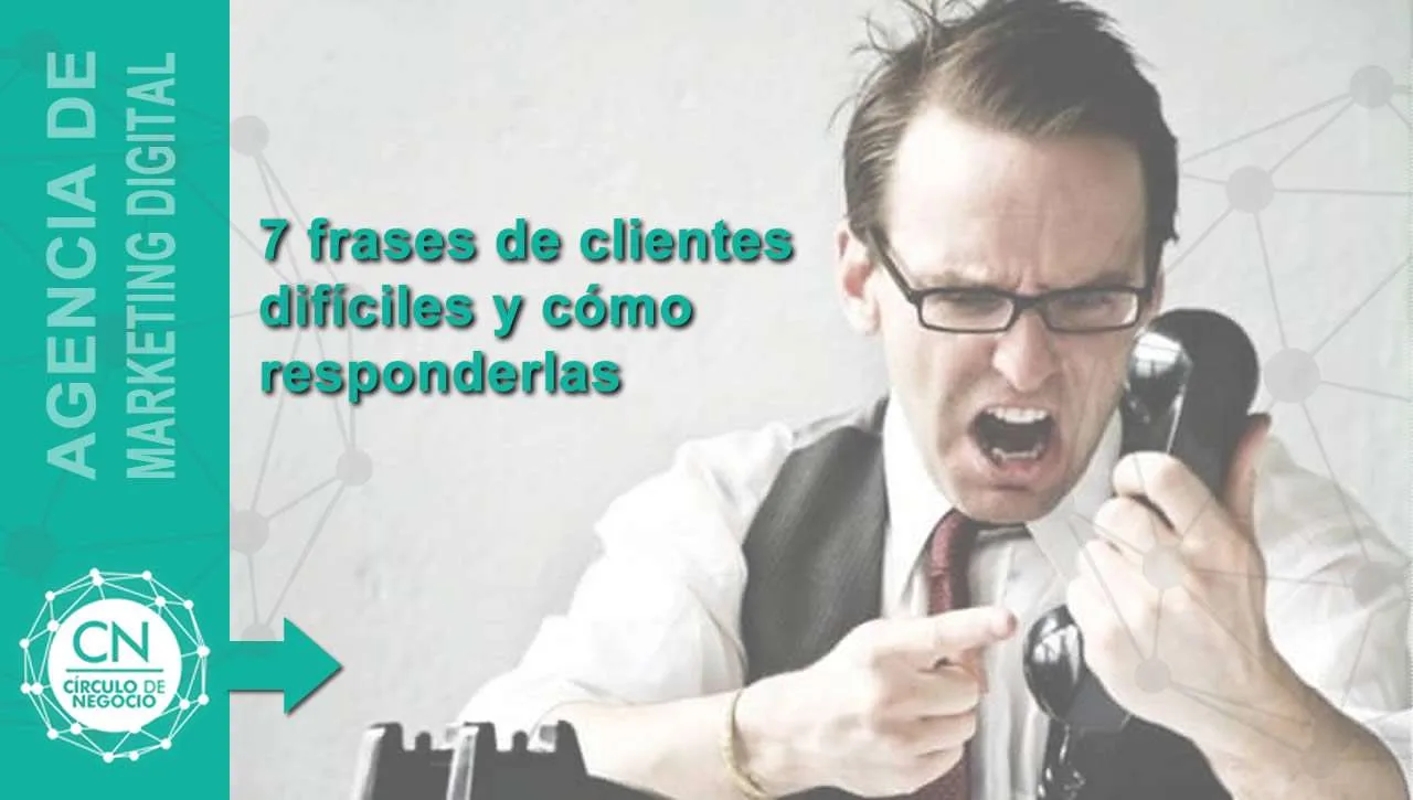 7 frases de clientes difíciles y cómo responderlas 13 frases de clientes dificiles