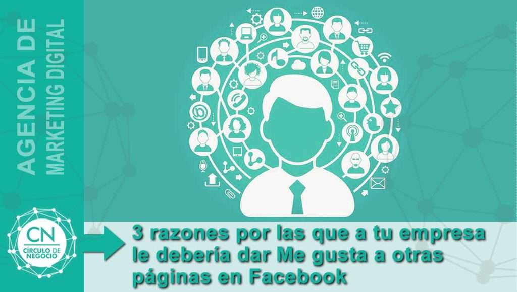 3 razones por las que a tu empresa le debería dar Me gusta a otras páginas en Facebook 1 3 razones por las que a tu empresa le deberían dar Me gusta a otras páginas en Facebook